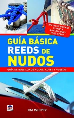 GUIA BASICA REEDS DE NUDOS. GUIA DE BOLSILLO DE NUDOS, COTES Y VUELTAS | 9788479029579 | WHIPPY,JIM