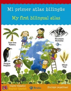 MI PRIMER ATLAS BILINGUE. MY FIRST BILINGUAL ATLAS INGLES-ESPAÑOL + PEGATINAS | 9788421677827