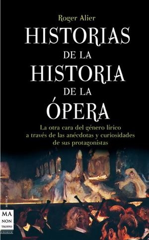 HISTORIAS DE LA HISTORIA DE LA OPERA | 9788415256069 | ALIER,ROGER
