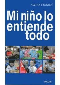 MI NIÑO LO ENTIENDE TODO | 9788489778610 | SOLTER,ALETHA J.