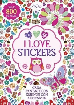 I LOVE STICKERS. CREA DISEÑOS CON 800 ADHESIVOS | 9788497547772 | AA. VV.