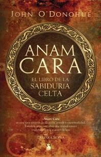 ANAMCARA. EL LIBRO DE LA SABIDURIA CELTA | 9788478087297 | O,DONOHUE,JOHN
