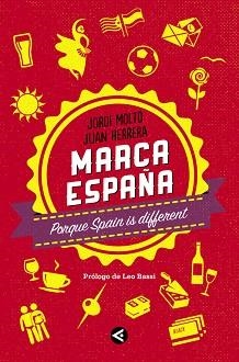 MARCA ESPAÑA PORQUE SPAIN IS DIFFERENT | 9788403000865 | MOLTO,JORDI