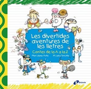 LES DIVERTIDES AVENTURES DE LES LLETRES. CONTES DE A A LA Z | 9788499061283 | LOPEZ AVILA,PILAR TORCIDA,MARIA LUISA