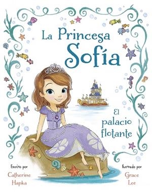 PRINCESA SOFIA. PALACIO FLOTANTE | 9788499516059 | HAPKA,CATHERINE LEE,GRACE
