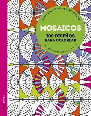MOSAICOS 100 DISEÑOS PARA COLOREAR | 9788448021221 | MARSON,ERIC CATALAN,CLARA
