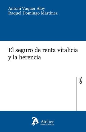 SEGURO DE RENTA VITALICIA Y LA HERENCIA | 9788415690702 | VAQUER ALOY,ANTONI DOMINGO MARTINEZ,RAQUEL