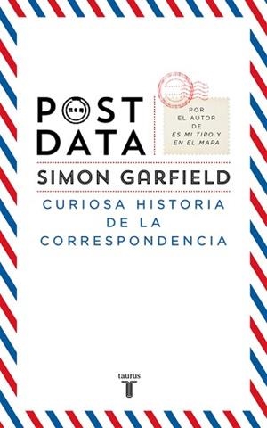 POST DATA. CURIOSA HISTORIA DE LA CORRESPONDENCIA | 9788430610228 | GARFIELD,SIMON