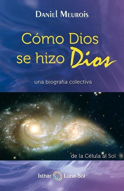 COMO DIOS SE HIZO DIOS. UNA BIOGRAFIA COLECTIVA | 9788493837266 | MEUROIS-GIVAUDAN,DANIEL