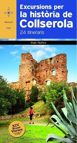 EXCURSIONS PER LA HISTORIA DE COLLSEROLA. 24 ITINERARIS | 9788490342848 | NUÑEZ,IÑAKI