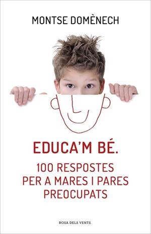 EDUCA´M BE. 100 RESPOSTES PER A MARES I PARES PREOCUPATS | 9788415961468 | DOMENECH,MONTSERRAT