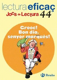 CROOC! BON DIA, SENYOR MARQUES!. LECTURA EFICAÇ | 9788421657195