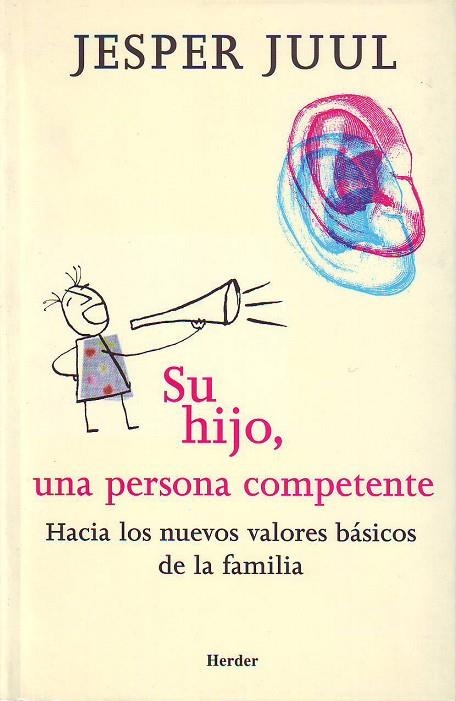 SU HIJO, UNA PERSONA COMPETENTE. HACIA LOS NUEVOS VALORES BASICOS DE LA FAMILIA | 9788425422690 | JUUL,JESPER