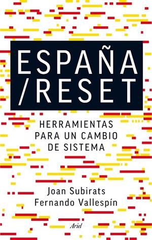 ESPAÑA RESET HERRAMIENTAS PARA UN CAMBIO DE SISTEMA | 9788434418752 | SUBIRATS,JOAN VALLESPIN,FERNANDO