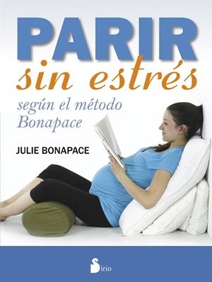 PARIR SIN ESTRES SEGUN EL METODO BONAPACE | 9788416233151 | BONAPACE,JULIE