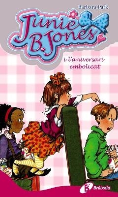 JUNIE B. JONES I L,ANIVERSARI EMBOLICAT | 9788499061276 | PARK,BARBARA