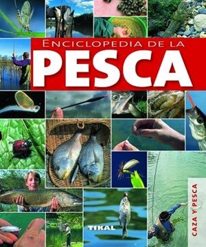 ENCICLOPEDIA DE LA PESCA | 9788499280974 | VARIOS AUTORES
