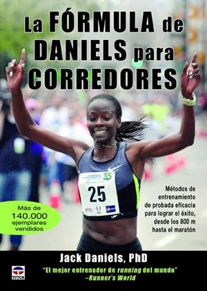 FORMULA DE DANIELS PARA CORREDORES. MÉTODOS DE ENTRENAMIENTO DE PROBADA EFICACIA PARA LOGRAR EL ÉXITO, DESDE LOS 800 | 9788479029784 | DANIELS,JACK