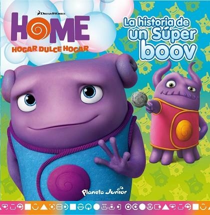 HISTORIA DE UN SUPER BOOV. HOGAR DULCE HOGAR | 9788408139263 | DREAMWORKS