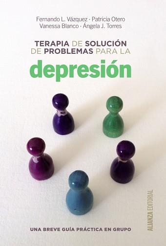 TERAPIA DE SOLUCION DE PROBLEMAS PARA LA DEPRESION. UNA GUIA PRACTICA | 9788420698717 | VAZQUEZ,FERNANDO L. OTERO,PATRICIA BLANCO,VANESSA TORRES,ANGELA J.