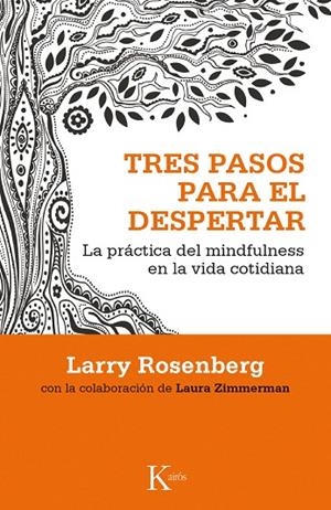 TRES PASOS PARA EL DESPERTAR LA PRACTICA DEL MINDFULNESS EN LA VIDA COTIDIANA | 9788499884417 | ROSENBERG,LARRY