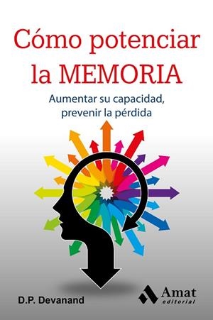 COMO POTENCIAR LA MEMORIA. AUMENTAR SU CAPACIDAD, PREVENIR LA PERDIDA | 9788497357814 | DEVANAND,D.P.