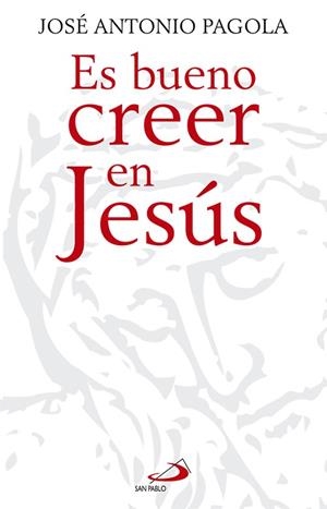 ES BUENO CREER EN JESUS | 9788428540827 | PAGOLA,JOSE ANTONIO