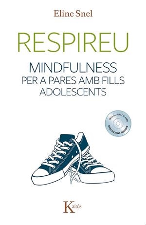 RESPIREU. MINDFULNESS PER A PARES AMB FILLS ADOLESCENTS+CD | 9788499884493 | SNEL,ELINE