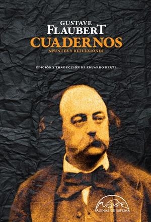 CUADERNOS. APUNTES Y REFLEXIONES | 9788483931844 | FLAUBERT,GUSTAVE