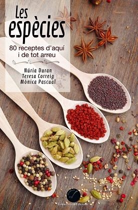 ESPECIES. 80 RECEPTES D,AQUI I DE TOT ARREU | 9788490342374 | DURAN,NURIA CORREIG,TERESA PASCUAL,MONICA