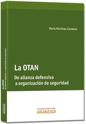 OTAN. DE ALIANZA DEFENSIVA A ORGANIZACION DE SEGURIDAD | 9788490149812 | MARTINEZ CARMENA,MARIA