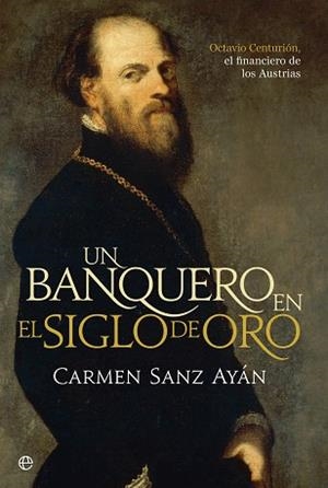 UN BANQUERO EN EL SIGLO DE ORO | 9788490603017 | SANZ AYAN,CARMEN