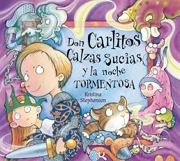 DON CARLITOS CALZAS SUCIAS Y LA NOCHE TORMENTOSA | 9788448843007 | STEPHENSON,KRISTINA