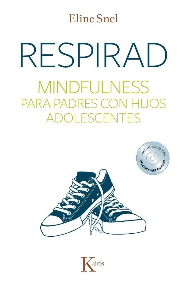 RESPIRAD. MINDFULNESS PARA PADRES CON HIJOS ADOLESCENTES+CD | 9788499884431 | SNEL,ELINE