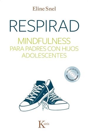 RESPIRAD. MINDFULNESS PARA PADRES CON HIJOS ADOLESCENTES+CD | 9788499884431 | SNEL,ELINE