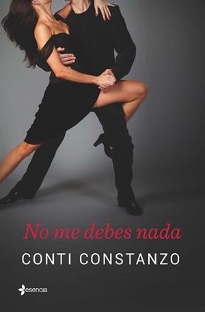 NO ME DEBES NADA | 9788408138709 | CONSTANZO,CONTI