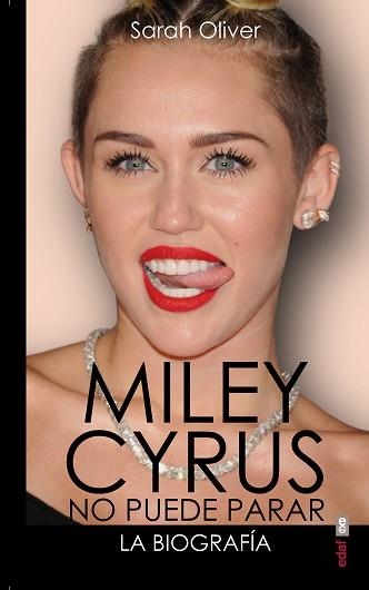 MILEY CYRUS NO PUEDE PARAR. LA BIOGRAFIA | 9788441435179 | OLIVER,SARAH
