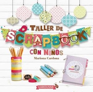 TALLER DE SCRAPBOOK CON NIÑOS | 9788416124817 | CARDONA,MARIONA