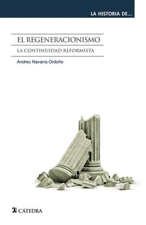 REGENERACIONISMO. LA CONTINUIDAD REFORMISTA | 9788437634081 | NAVARRA ORDOÑO,ANDREU