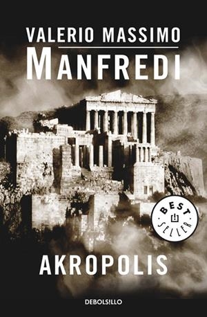 AKROPOLIS. LA HISTORIA MAGICA DE ATENAS | 9788497597517 | MANFREDI,VALERIO MASSIMO