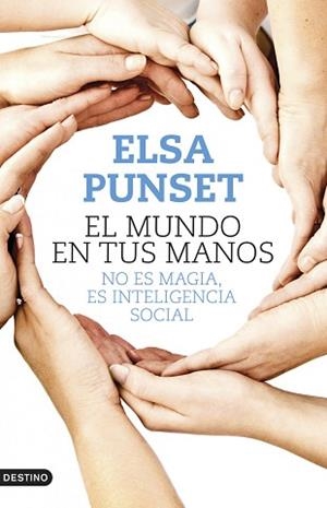 MUNDO EN TUS MANOS. NO ES MAGIA ES INTELIGENCIA SOCIAL | 9788423347902 | PUNSET,ELSA