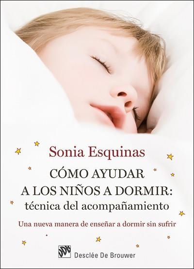 COMO AYUDAR A LOS NIÑOS A DORMIR. TECNICA DEL ACOMPAÑAMIENTO | 9788433027726 | ESQUINAS,SONIA