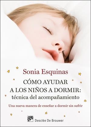 COMO AYUDAR A LOS NIÑOS A DORMIR. TECNICA DEL ACOMPAÑAMIENTO | 9788433027726 | ESQUINAS,SONIA
