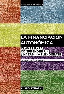FINANCIACION AUTONOMICA. CLAVES PARA COMPRENDER UN (INTERMINABLE) DEBATE | 9788420697574 | LEON,SANDRA