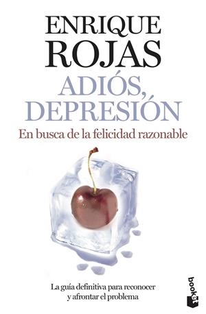 ADIOS DEPRESION. EN BUSCA DE LA FELICIDAD RAZONABLE + GUIA DE LECTURA RAPIDA | 9788499981710 | ROJAS,ENRIQUE