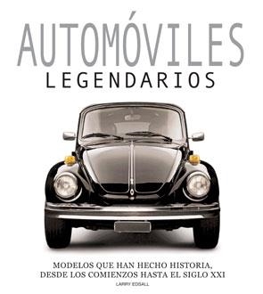 AUTOMOVILES LEGENDARIOS. MODELOS QUE HAN HECHO HISTORIA DESDE LOS COMIENZOS HASTA EL SIGLO XXI | 9788492736553 | EDSALL,LARRY