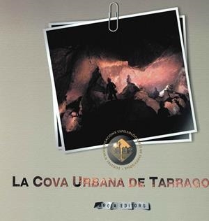 COVA URBANA DE TARRAGONA | 9788495134615 | SOCIETAT D,INVESTIGACIONS ESPELEOLOGIQUES DE TARRA