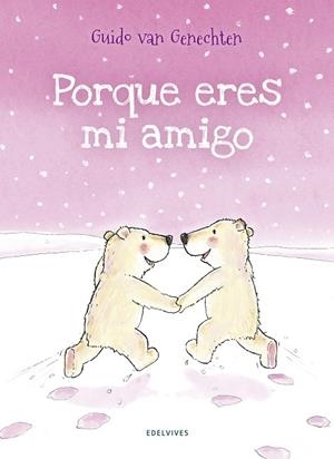 PORQUE ERES MI AMIGO | 9788426393807 | GENECHTEN,GUIDO VAN