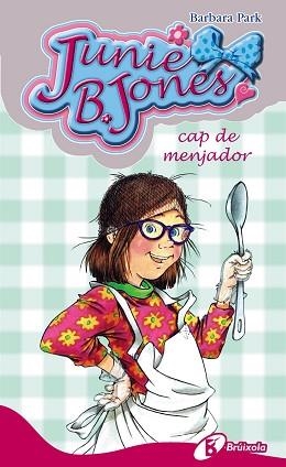JUNIE B. JONES CAP DE MENJADOR | 9788499064246 | PARK,BARBARA