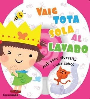 VAIG TOTA SOLA AL LAVABO (AMB SONS I UNA CANÇO) | 9788490572757